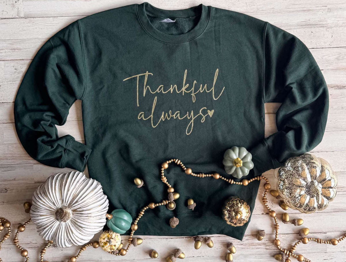 *PREORDER* THANKFUL ALWAYS GLITTER PRINT PULLOVER - THREE COLORS